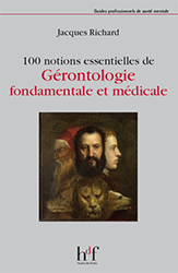 100 notions essentielles de Gérontologie fondamentale et médicale