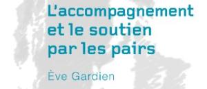 L'accompagnement et le soutien par les pairs - Eve Gardien