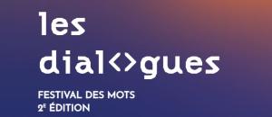 Deuxième édition du festival des mots « Les Dialogues »