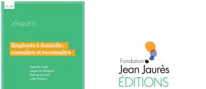 La Fondation Jean-Jaurès publie une enquête inédite mettant en lumière le rôle fondamental des près d'un million de salariés de l'emploi à domicile en France