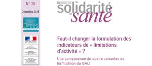 Parution Drees décembre 2015 : Faut-il changer la formulation des indicateurs de « limitations d'activité » ?