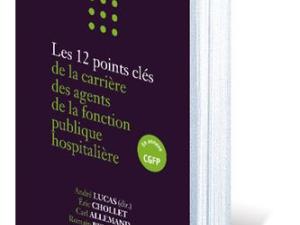  alt="Les 12 points clés de la carrière des agents de la fonction publique hospitalière"