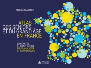  alt="Data Seniors : Atlas des séniors et du grand âge en France par Mickaël Blanchet"